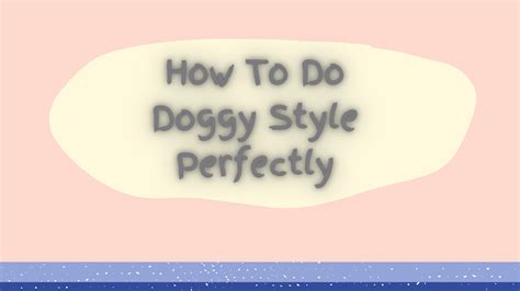 Hur Man Gör Doggy Style Perfekt Be Wise Professor