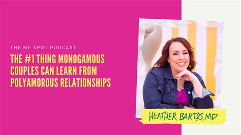 the 1 thing monogamous couples can learn from polyamorous relationships heather bartos md
