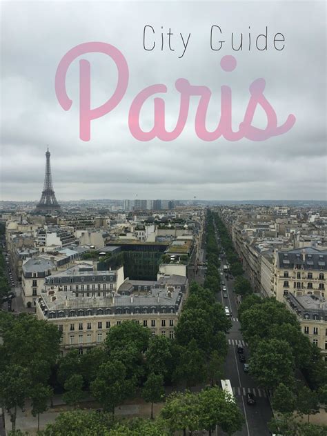 City Guide: Paris | City guide, Paris city guide, Paris