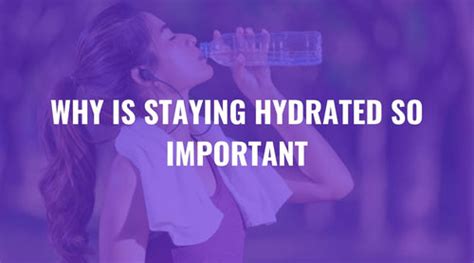 Why Is Staying Hydrated So Important