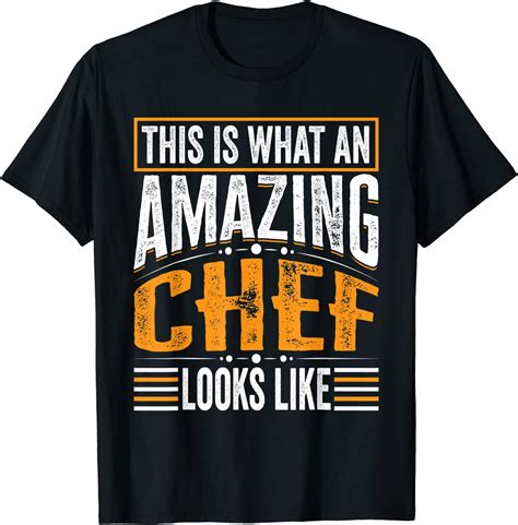 This Is What An Amazing Chef Looks Like Funny Chef T Shirt Amazon