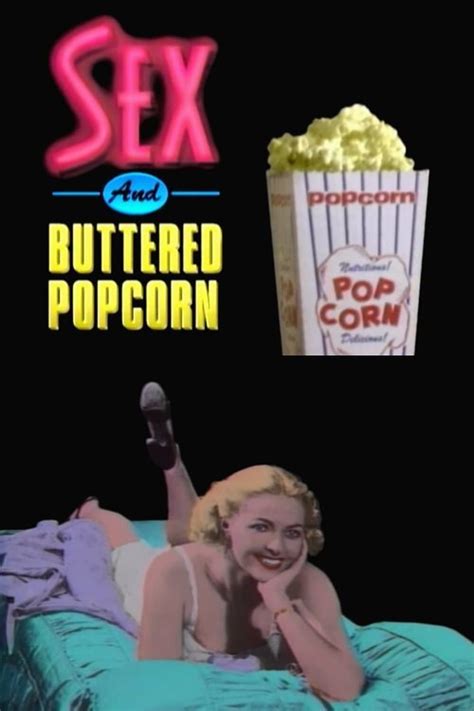 Sex And Buttered Popcorn Película 1989 Tráiler Resumen Reparto Y