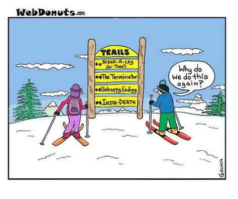 Ski Dangers Cartoon Skiing Quotes Skiing Memes Skiing Humor