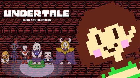 Undertale Bugs And Glitches Youtube