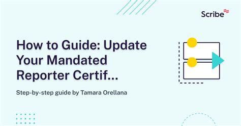 how to guide update your mandated reporter certificate scribe