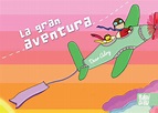 La gran aventura by BABIDI-BÚ - Issuu