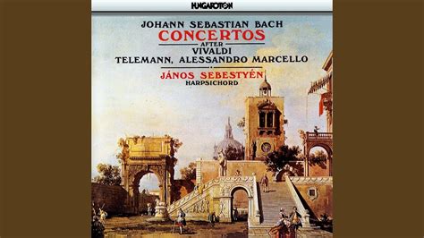 Concerto In D Minor Bwv 974 After Alessandro Marcello Ii Adagio Youtube