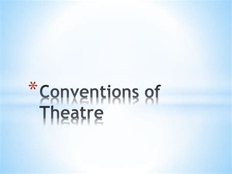 Ppt Conventions Of Theatre Powerpoint Presentation Free Download