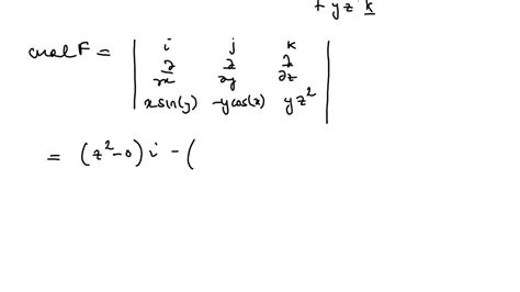 solved find the curl of the vector fields given 𝐅 cosy z x 𝐢 cosx z y 𝐣 cosx y z 𝐤