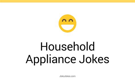 25 Household Appliance Jokes And Funny Puns Jokojokes