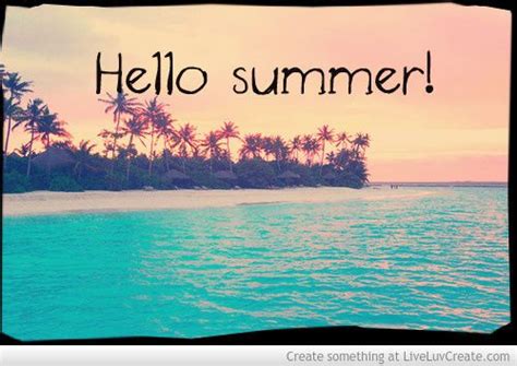 Hello Summer Summer Summer Quotes Hello Summer Summer Images Welcome