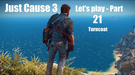 Just Cause 3 Lets Play Part 21 Turncoat Youtube