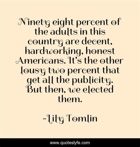 Ninety Eight Percent Of The Adults In This Country Are Decent Hardwor