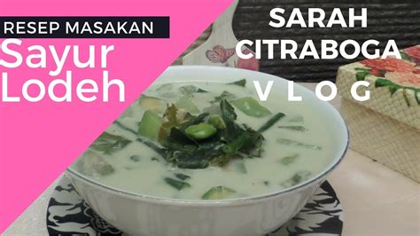 Aneka resep masakan sayur asem mantap sederhana asli khas jakarta, sunda, jawa timur, jawa tengah. Resep cara membuat sayur lodeh jawa tanpa MSG #VLOG - YouTube