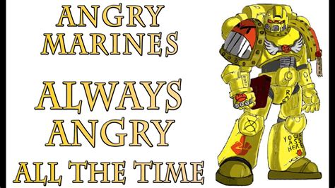 Warhammer 40k Lore The Angry Marines Always Angry All The Time