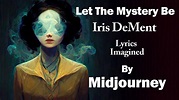 Let The Mystery Be - Iris DeMent - Imagined by Midjourney - YouTube