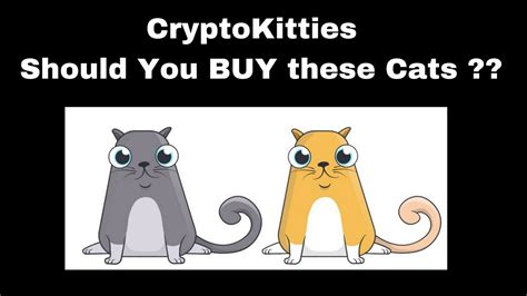 Crypto Kitties All About It Should You Invest In These Cats Is