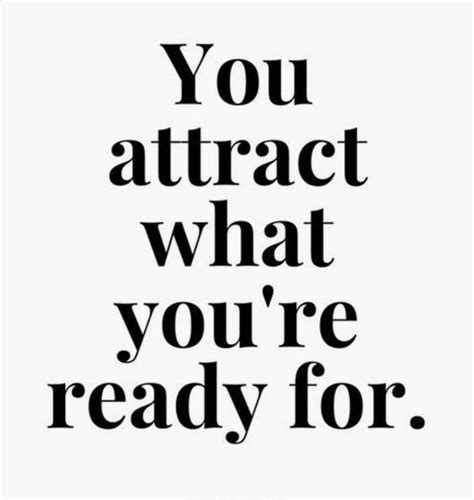 You Attract What Youre Ready For Always Stay Positive And Positive