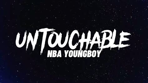 Nba Youngboy Untouchable Lyrics Youtube