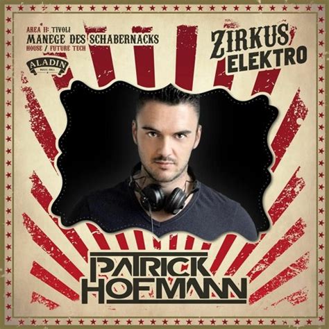 Stream Zirkus Elektro Vol 5 Patrick Hofmann Aladin Music Hall 2016 09 24 By Patrick