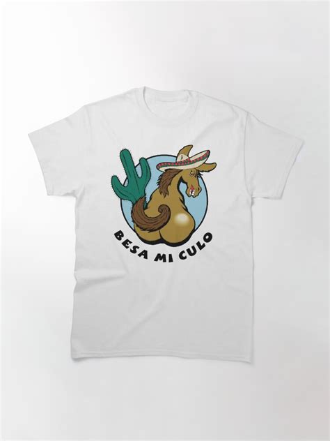 Besa Mi Culo T Shirt By Holidayt Shirts Redbubble