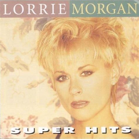 Lorrie Morgan Super Hits Lorrie Morgan Country Music Videos