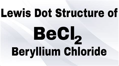 Lewis Structure Of Becl2 Beryllium Chloride Structure Beryllium
