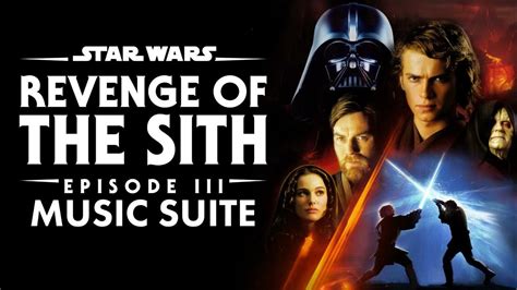 Star Wars Revenge Of The Sith Soundtrack Music Suite Youtube
