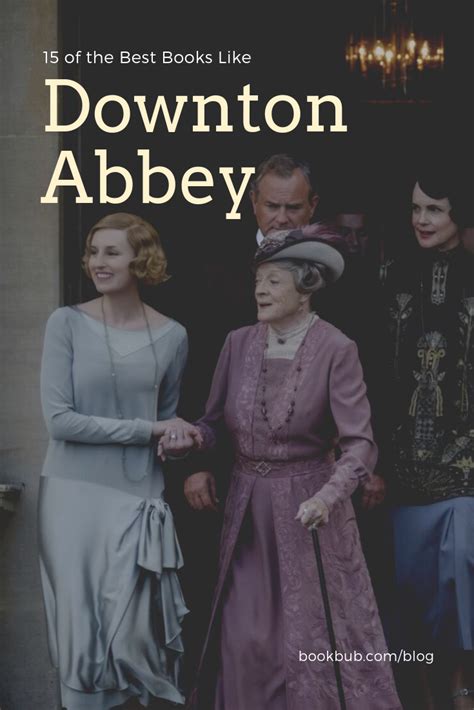 15 Books To Read After Watching The Downton Abbey Movie Downton