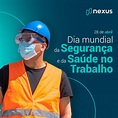 Dia Mundial da Segurança e da Saúde no Trabalho - Nexus