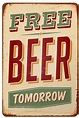 Free beer tomorrow Tin Sign 12x8 inches | Etsy