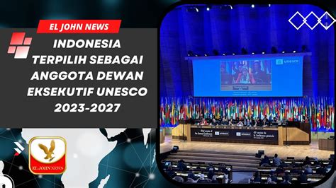 Indonesia Terpilih Sebagai Anggota Dewan Eksekutif UNESCO 2023 2027