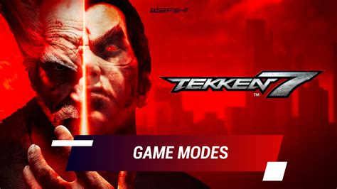 Tekken 7 All Game Modes Explained Dashfight