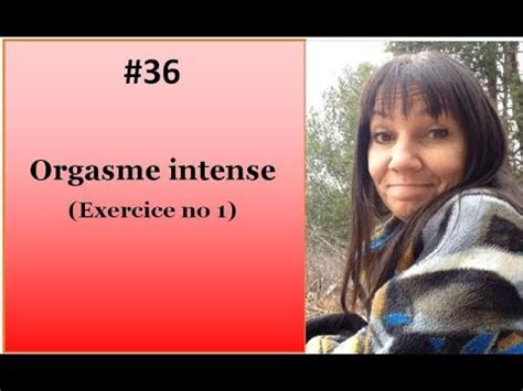 Orgasme Intense Exercice No Youtube