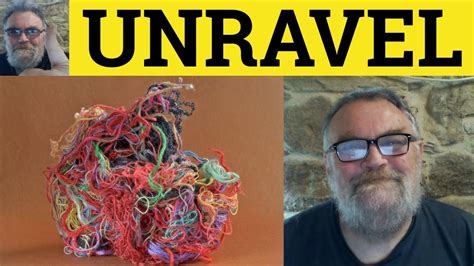 🔵 Unravel Meaning Unravelling Examples Unravelled Definition C2