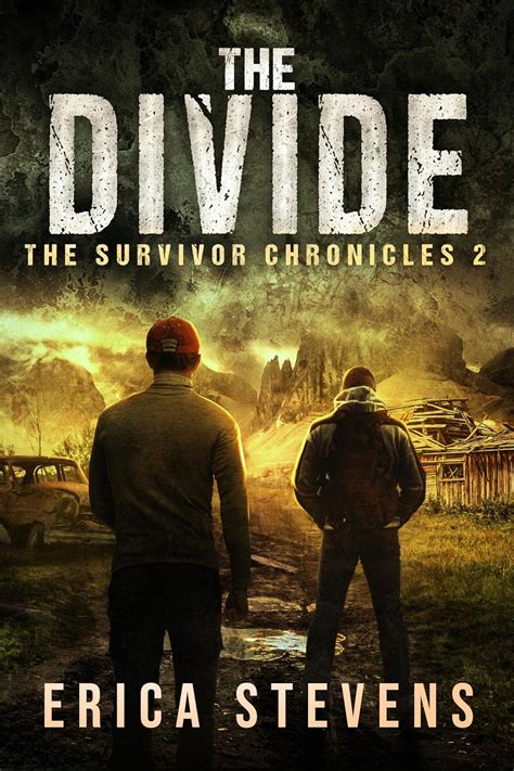 The Survivor Chronicles Book 2 The Divide Ebook Stevens Erica G2 Freelance