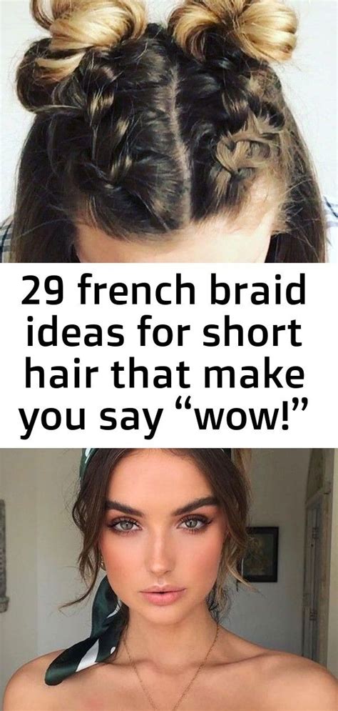 Braids for short hair #9 ✨ the french braid. French Braids for Short Hair All of them look unusual and romantic, they emphasize the ...