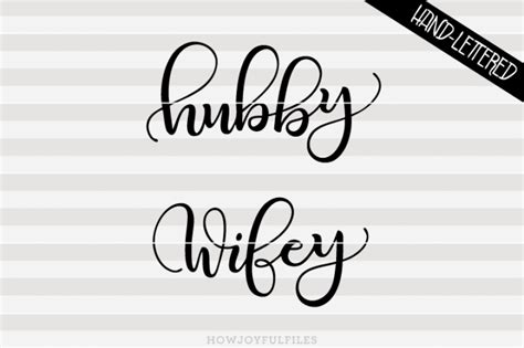 Hubby And Wifey Svg Pdf Dxf Hand Drawn Lettered Cut File Graphic