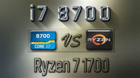 I7 8700 Vs Ryzen 7 1700 Benchmarks Gaming Tests Review And Comparison