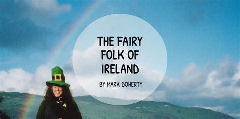 Fairy Ireland Irish Fairy Mythology Their History And Lore
