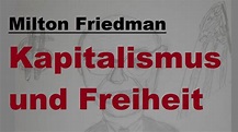 Milton Friedman - Kapitalismus und Freiheit - 1: Wirtschaftliche und ...