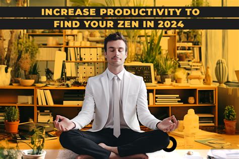 Increase Productivity to Find Your Zen in 2024 - ONR