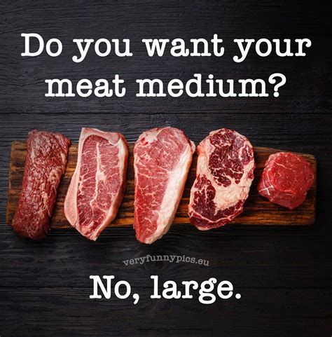 How Do You Want Your Meat Very Funny Pics I 2020