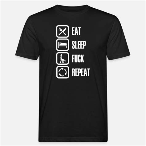 Suchbegriff Eat Sleep Fuck Repeat T Shirts Online Bestellen Spreadshirt