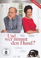 Und wer nimmt den Hund?: DVD oder Blu-ray leihen - VIDEOBUSTER.de