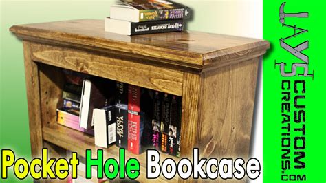 Easy Pocket Hole Bookcase Jays Custom Creations