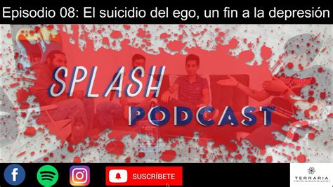 Episodio El Suicidio Del Ego Un Fin A La Depresi N Youtube