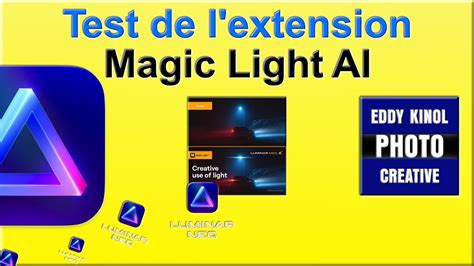 Luminar Neo Test Extension Magic Light Ai Tutoriels Eddy Kinol Youtube