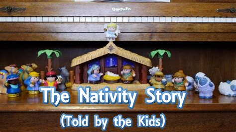The Nativity Told By The Kids Youtube