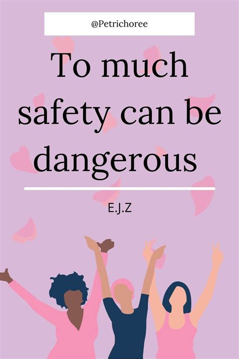 Short Aesthetic Qoutes About Selflove To Much Safety Can Be Dangerous